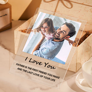 Father's Day gift custom photo Plaque acrylic lettering board Father is your first friend and last love in the world