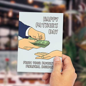 Funny Father's Day Card from Your Favorite Financial Burden Card Funny Dad Card