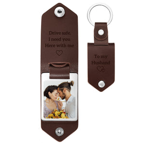 Drive Safe Need You Here Keychain Personalized Leather Photo Keyrings Anniversary To My Husband